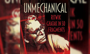 Ritwik Ghatak’s 100th Birth Anniversary: Westland Books Releases ‘Unmechanical’ Tribute
