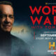 World War II With Tom Hanks: HistoryTV18 to Premiere 20-Part Documentary on September 1
